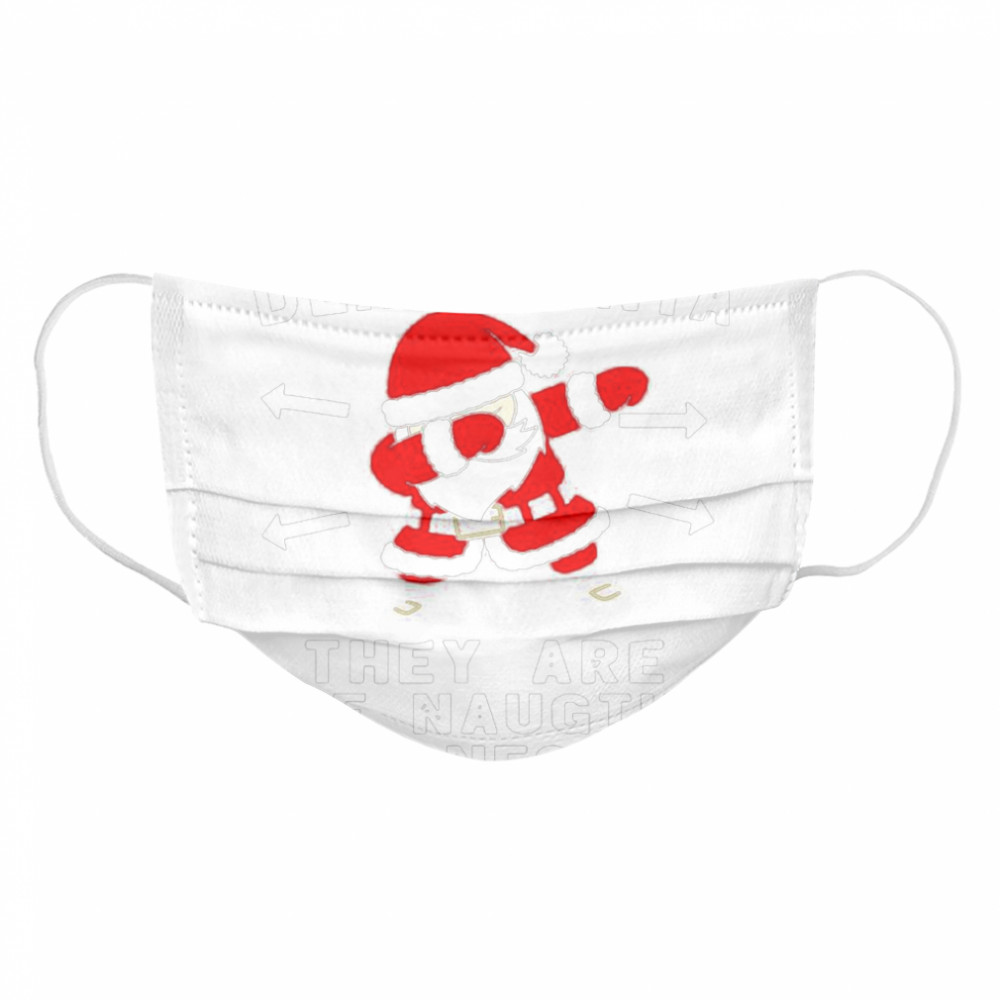 Santa Claus Dabbing Dear Santa They Are The Naughthy Ones Christmas  Cloth Face Mask