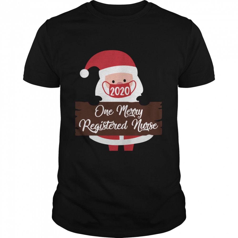 Santa Claus Face Mask 2020 One Merry Registered Nurse Christmas shirt