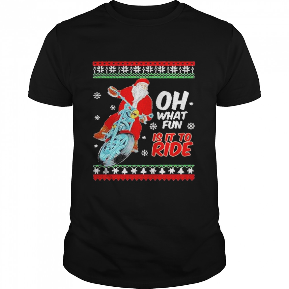 Santa Claus Motorcycle oh what is it to ride ugly Christmas  Classic Men's T-shirt