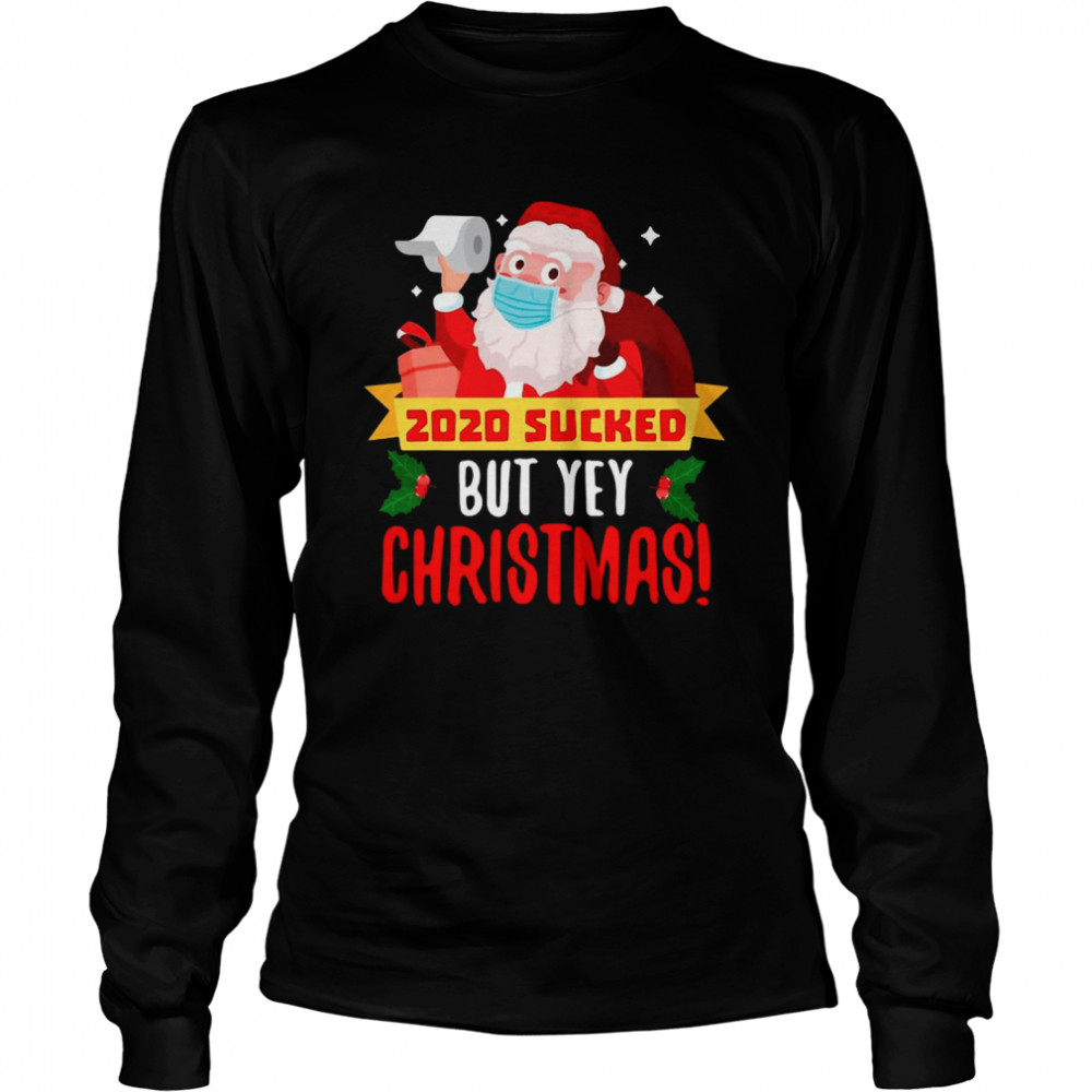 Santa Claus Quarantine 2020 Sucked Christmas  Long Sleeved T-shirt