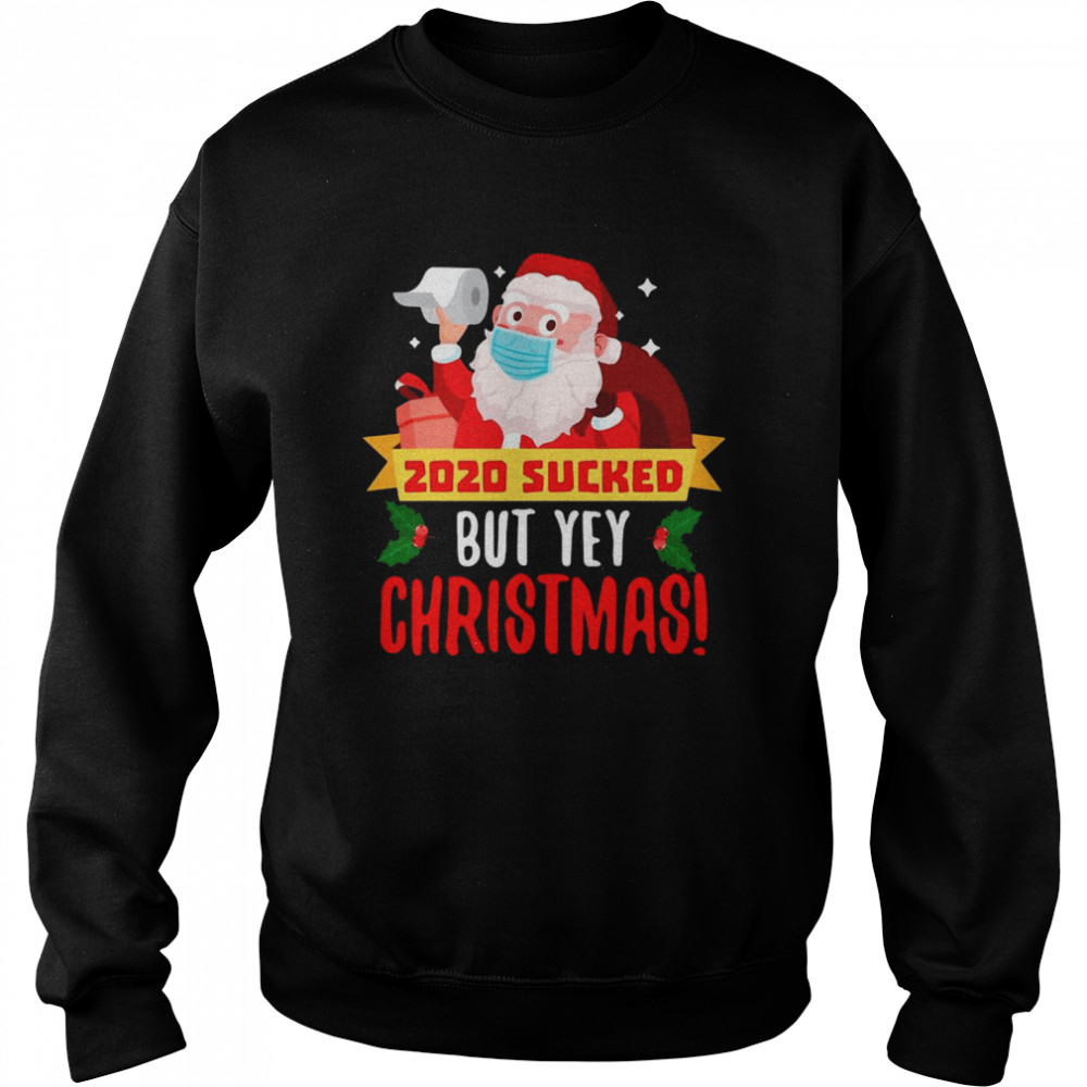 Santa Claus Quarantine 2020 Sucked Christmas  Unisex Sweatshirt