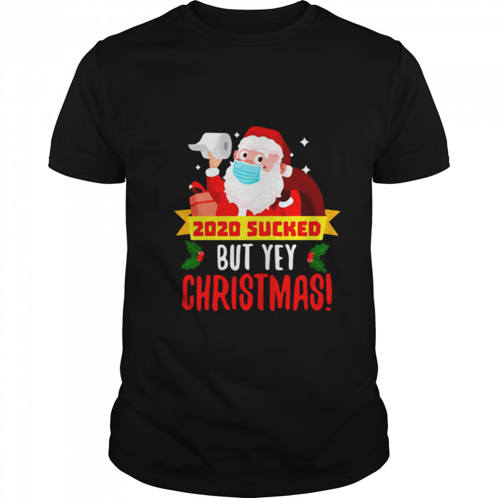 Santa Claus Quarantine 2020 Sucked Funny Christmas shirt