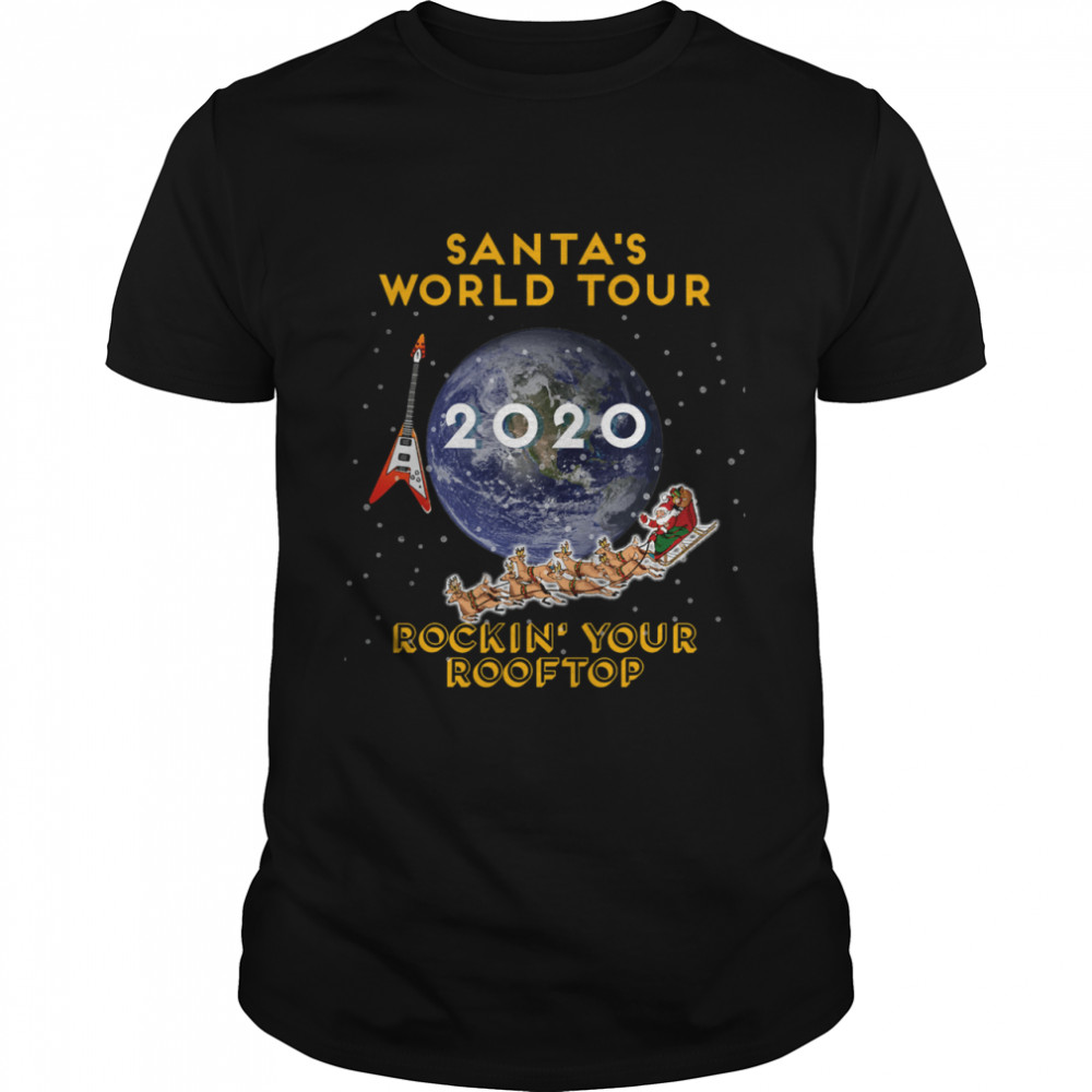 Santa’s World Tour Rockin Your Rooftop Earth Christmas 2020 shirt