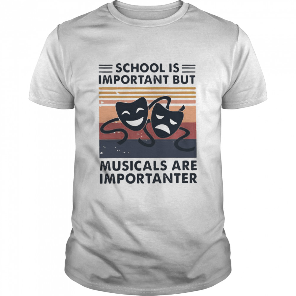 School Important Musicals Importanter Vintage Retro  Classic Men's T-shirt