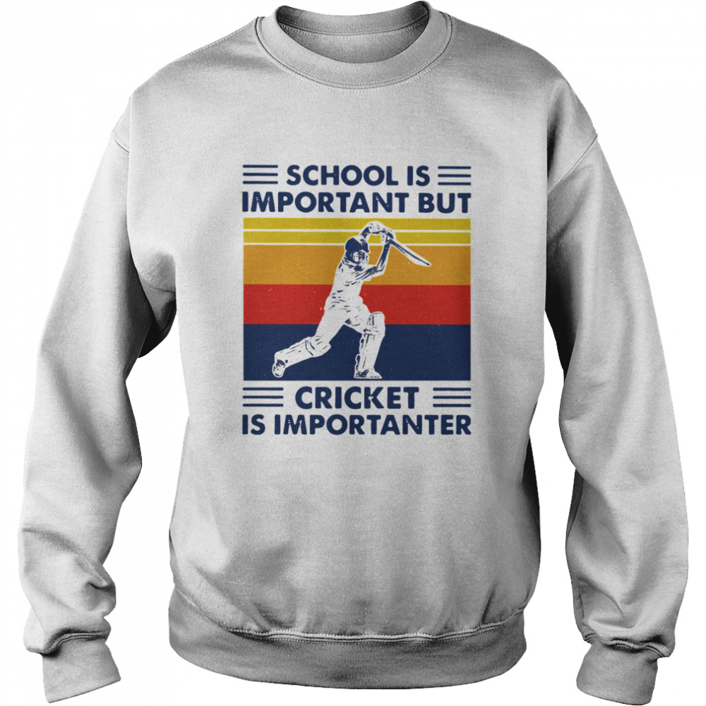 School Is Important But Cricket Is Importanter Vintage  Unisex Sweatshirt