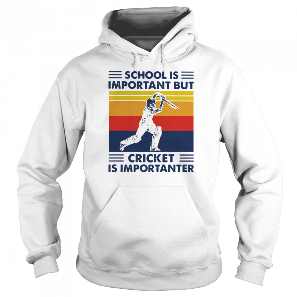 School Is Important But Cricket Is Importanter Vintage  Unisex Hoodie