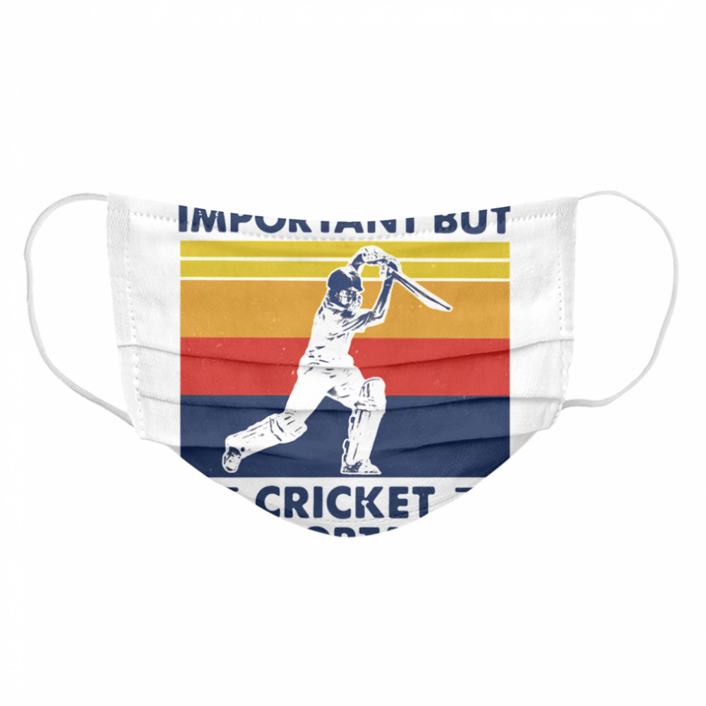 School Is Important But Cricket Is Importanter Vintage  Cloth Face Mask