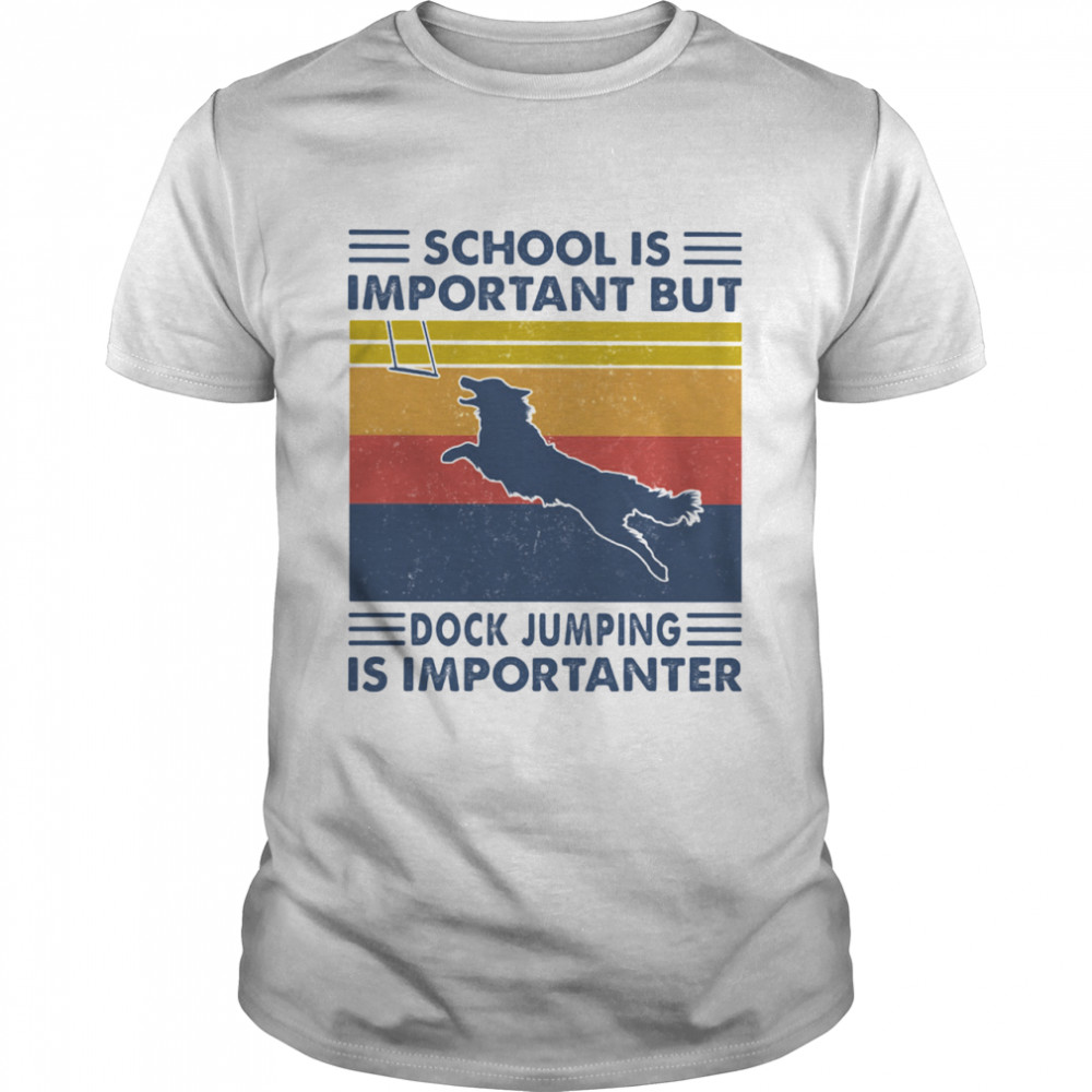 School Is Important But Dock Jumping Is Importanter Dog Vintage  Classic Men's T-shirt