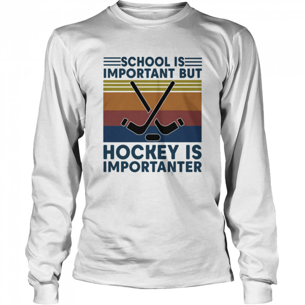 School Is Important But Hockey Is Importanter Vintage Retro  Long Sleeved T-shirt