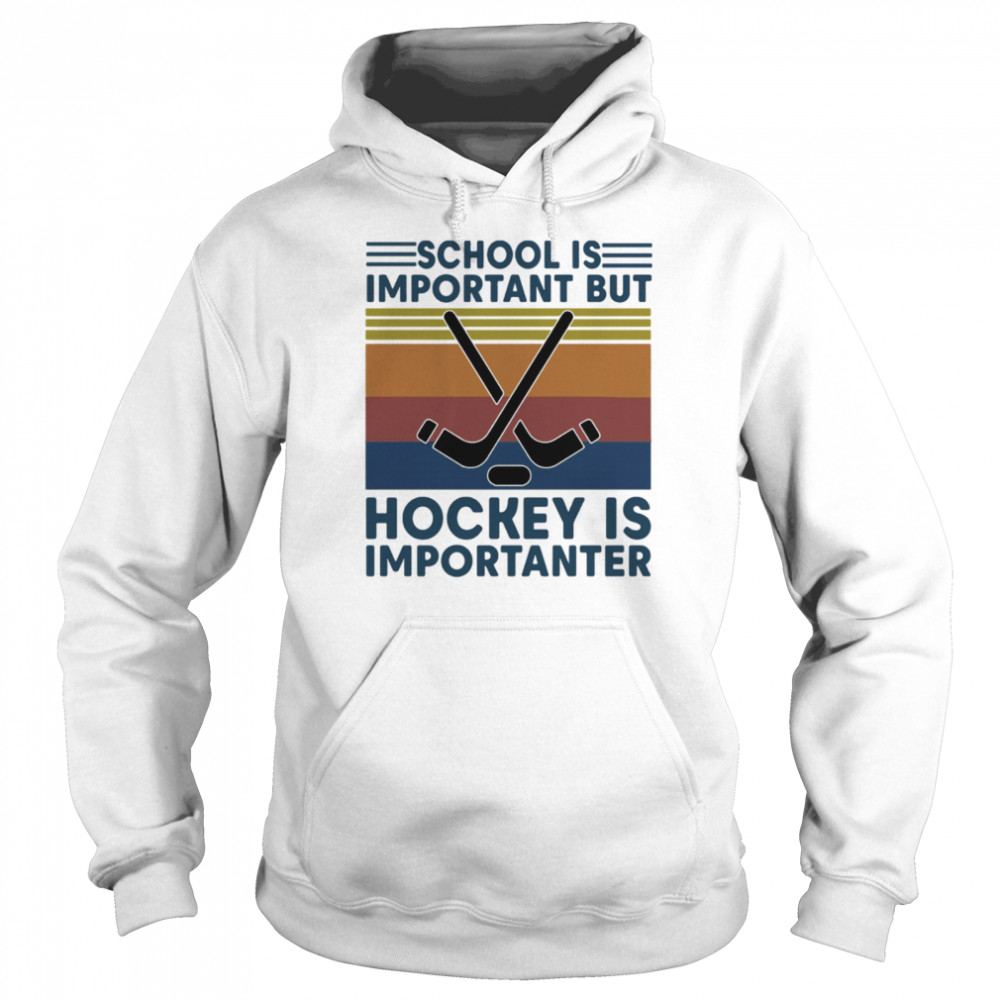 School Is Important But Hockey Is Importanter Vintage Retro  Unisex Hoodie