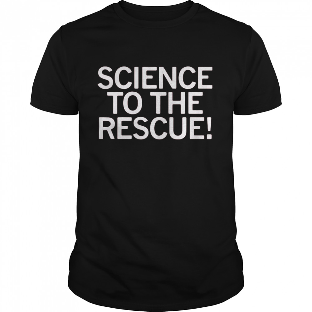 Science To The Rescue  Classic Men's T-shirt