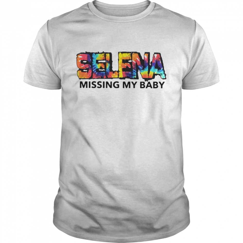 Selena Missing My Baby shirt