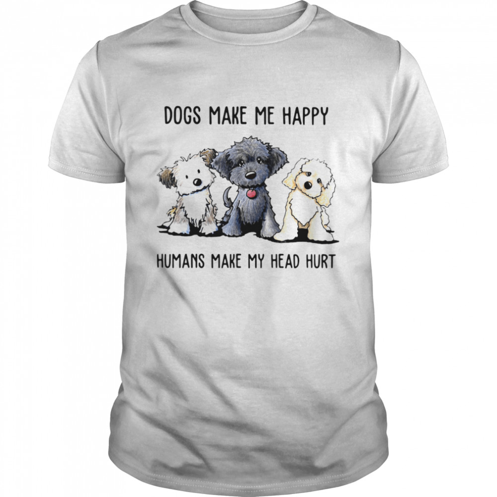 Shih Tzu Dogs Make Me Happy Humans Make My Head Hurt shirt