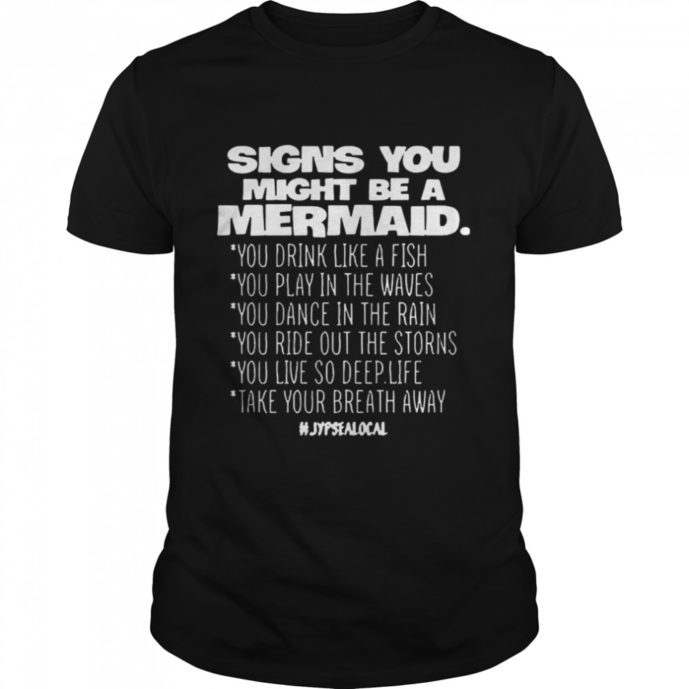 Signs You Might Be A Mermaids shirt