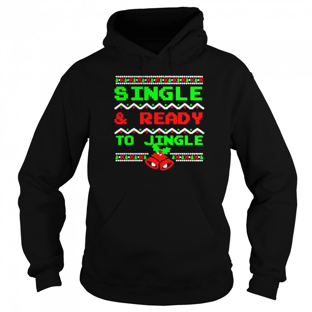 Single And Ready To Jingle Ugly Christmas  Unisex Hoodie