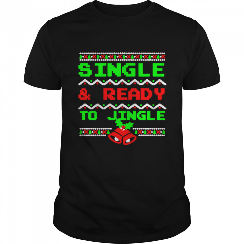 Single And Ready To Jingle Ugly Christmas  Classic Men's T-shirt