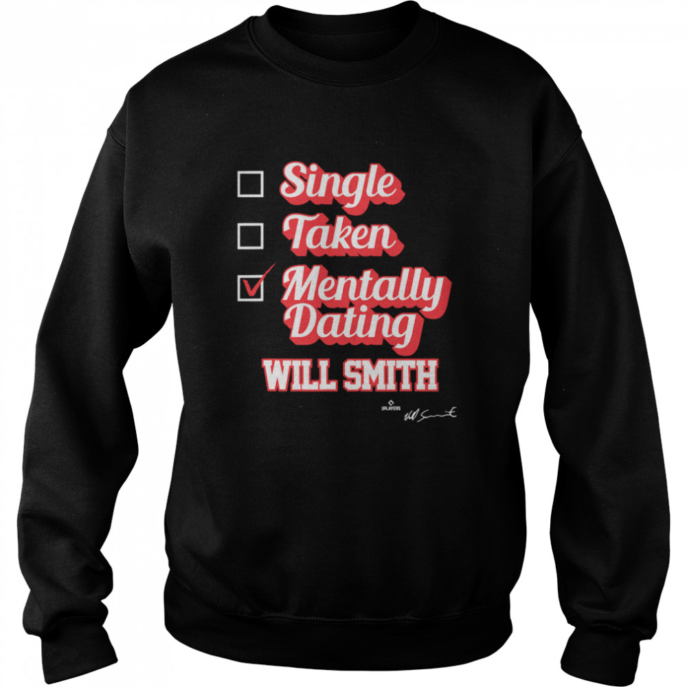 Single Taken Mentally Dating Will Smith Signature  Unisex Sweatshirt