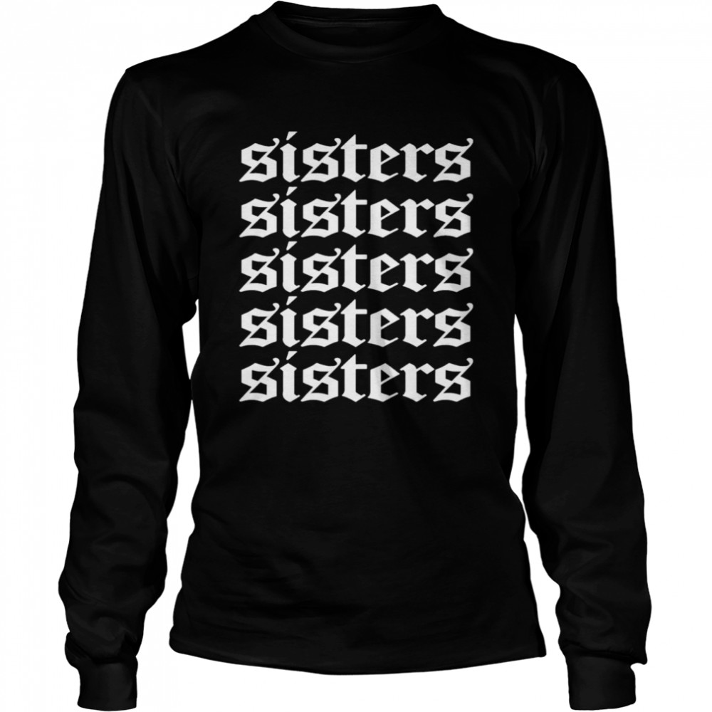 Sisters merch repeating green  Long Sleeved T-shirt