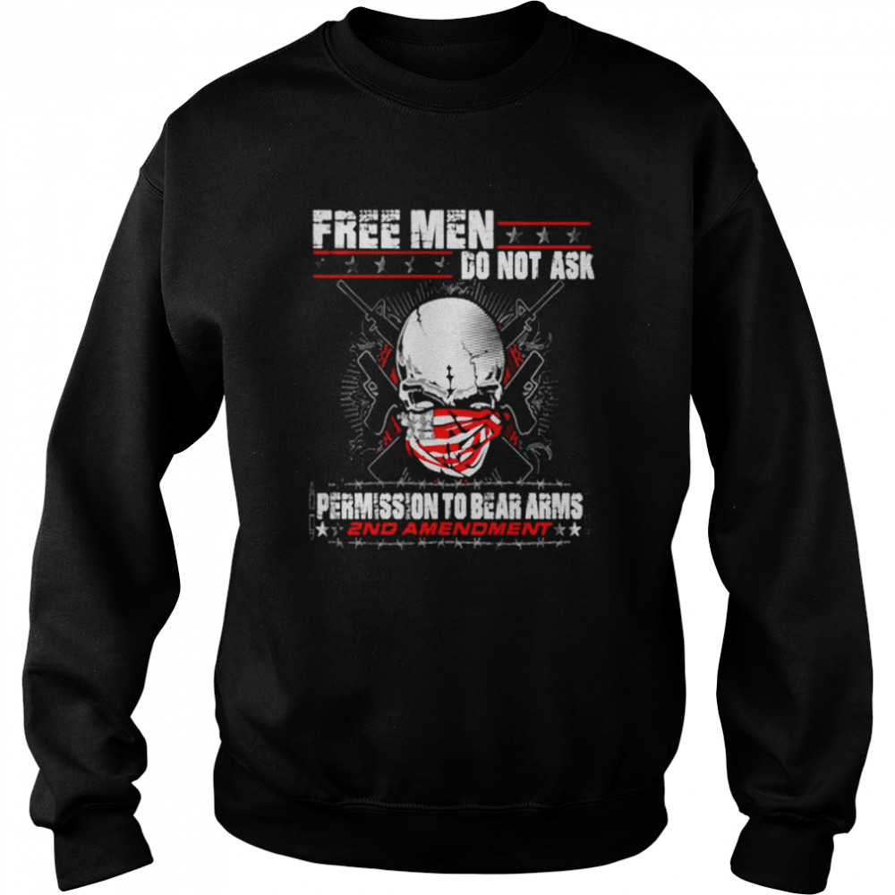 Skull America Flag Free Men Do Not Ask Permission To Bear Arms 2nd Amendment  Unisex Sweatshirt