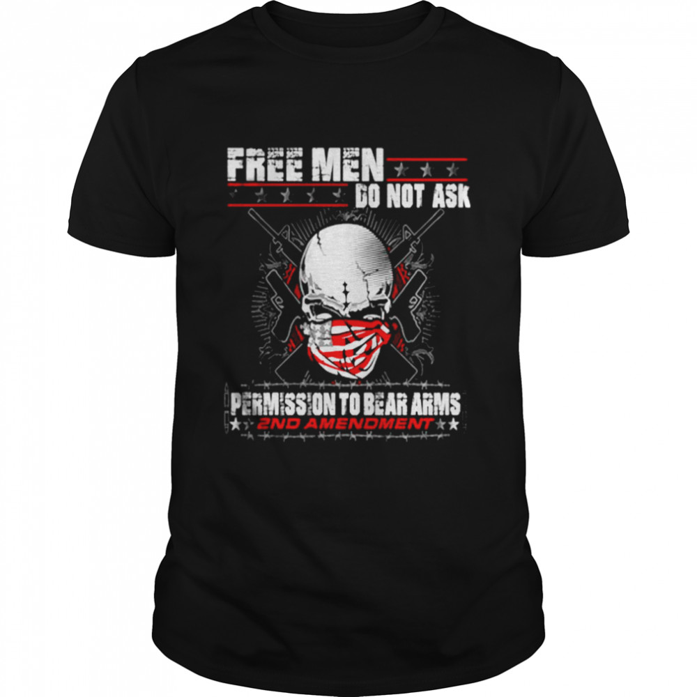 Skull America Flag Free Men Do Not Ask Permission To Bear Arms 2nd Amendment  Classic Men's T-shirt