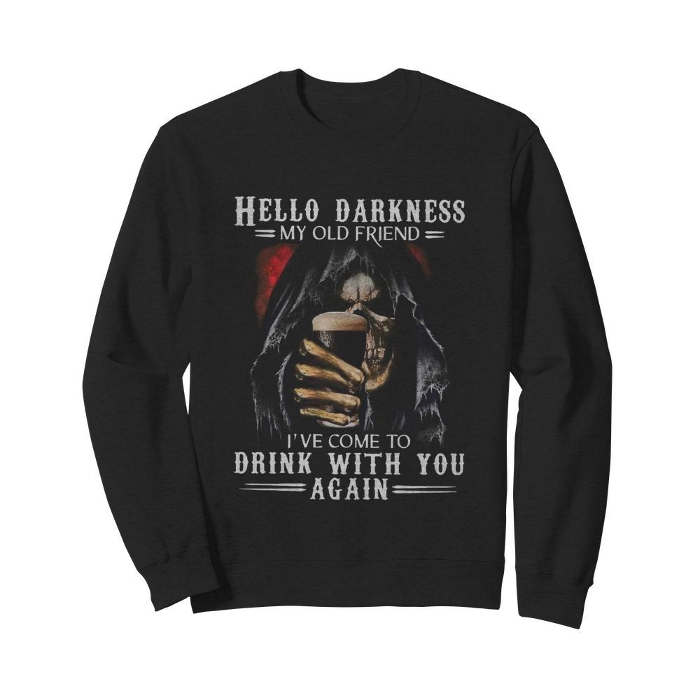 Skull Hello Darkness My Old Friend I’ve Come To Drink With You Again  Unisex Sweatshirt