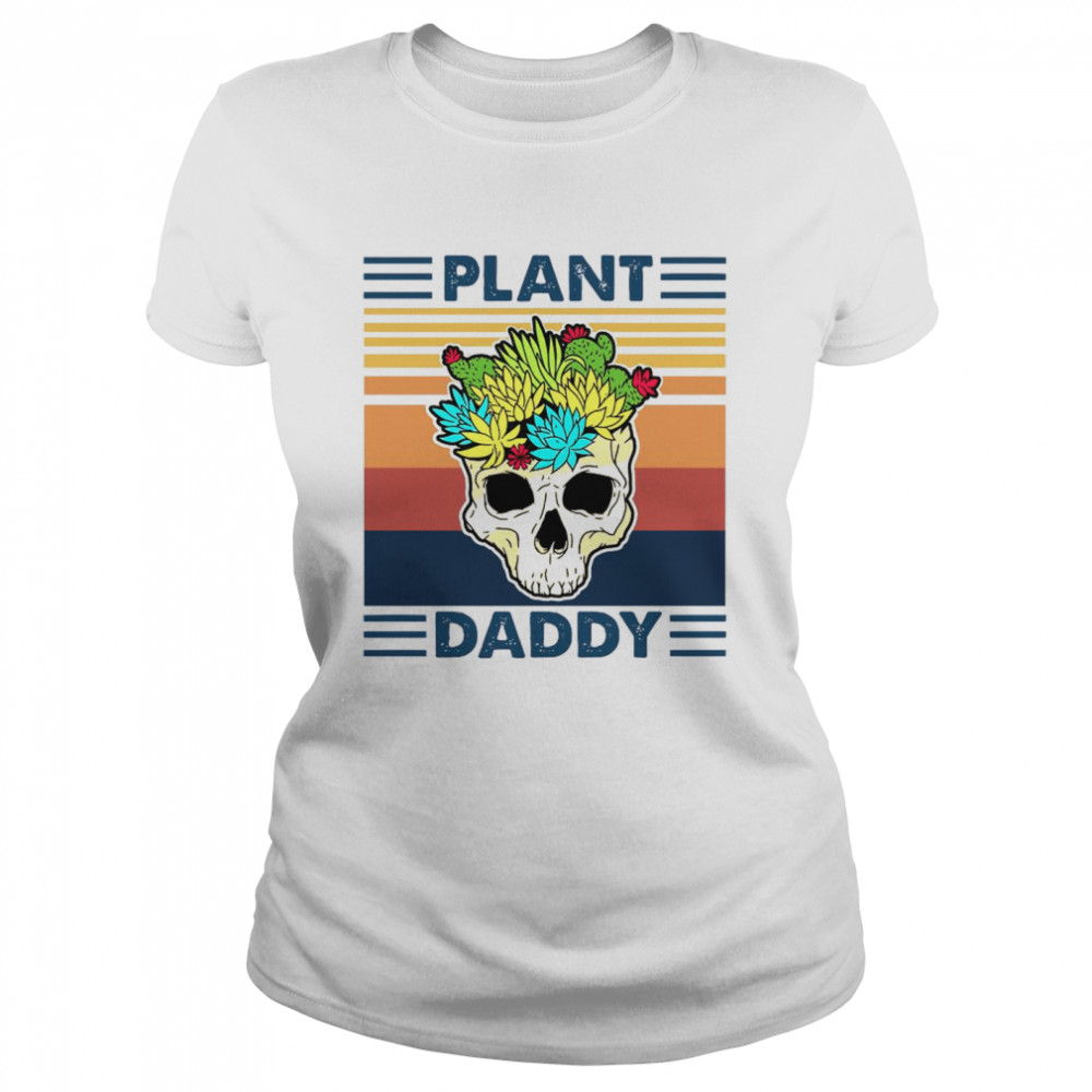 Skull Plant Daddy Vintage Retro  Classic Women's T-shirt