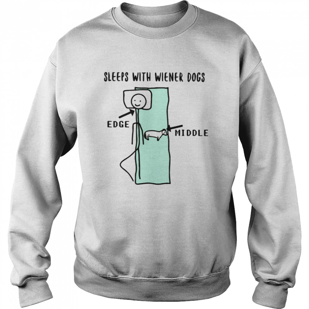 Sleeps With Wiener Dogs Edge Middle  Unisex Sweatshirt