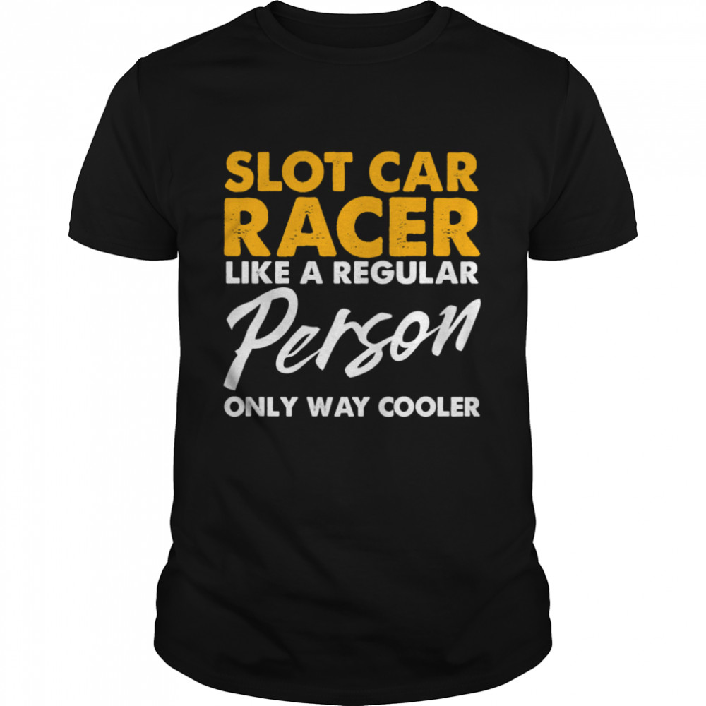 Slot Car Racing Cool Race Track Racer  Classic Men's T-shirt