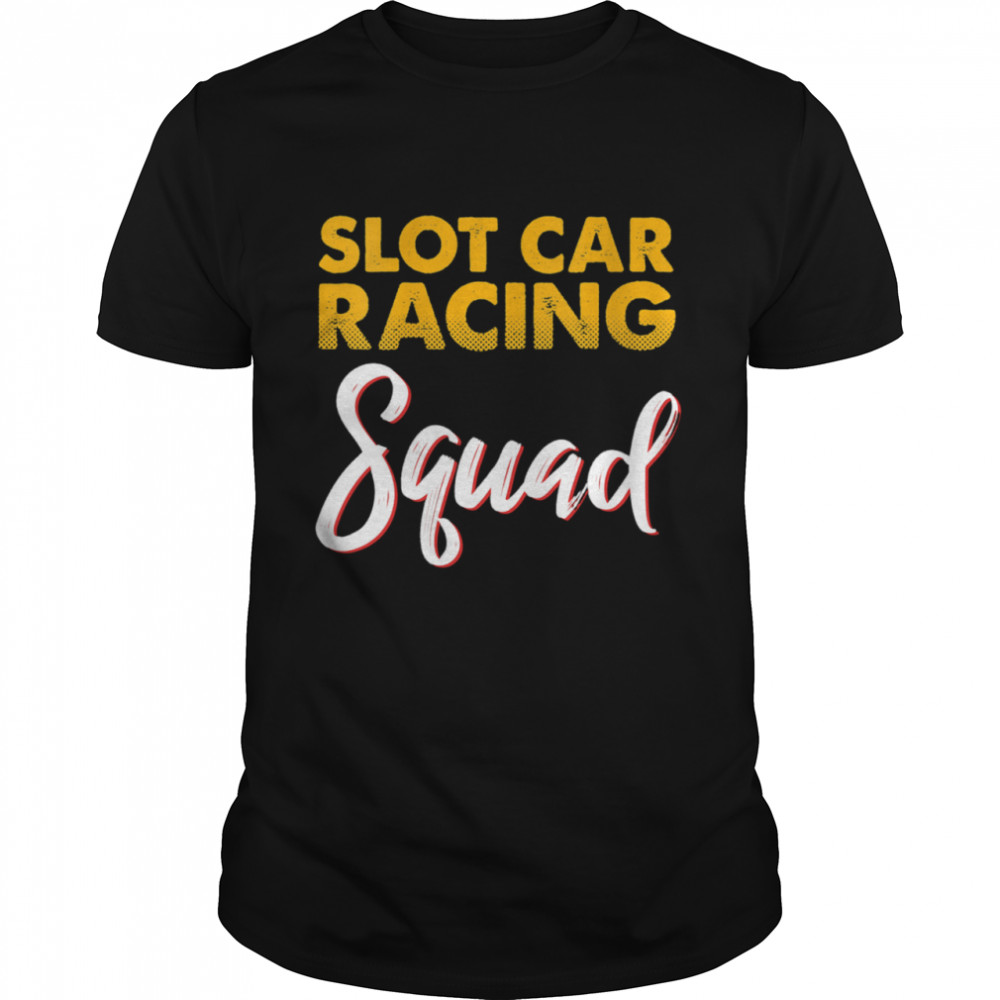 Slot Car Racing Squad shirt