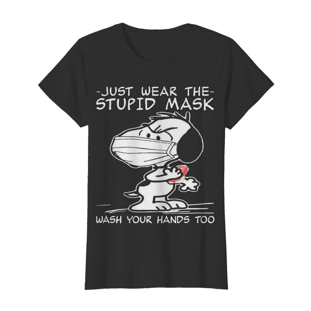 Snoopy Face Mask Just Wear The Stupid Mask Wash Your Hands Too  Classic Women's T-shirt