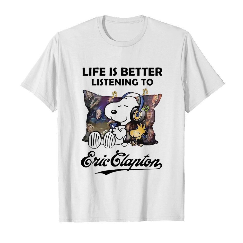 Snoopy Life Is Better Listening To Eric Clapton shirt