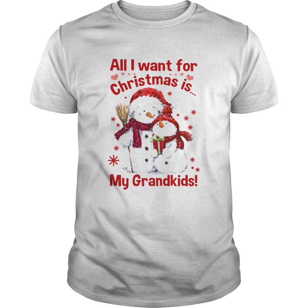 Snowman All I Want For Christmas Is My Grandkids  Unisex