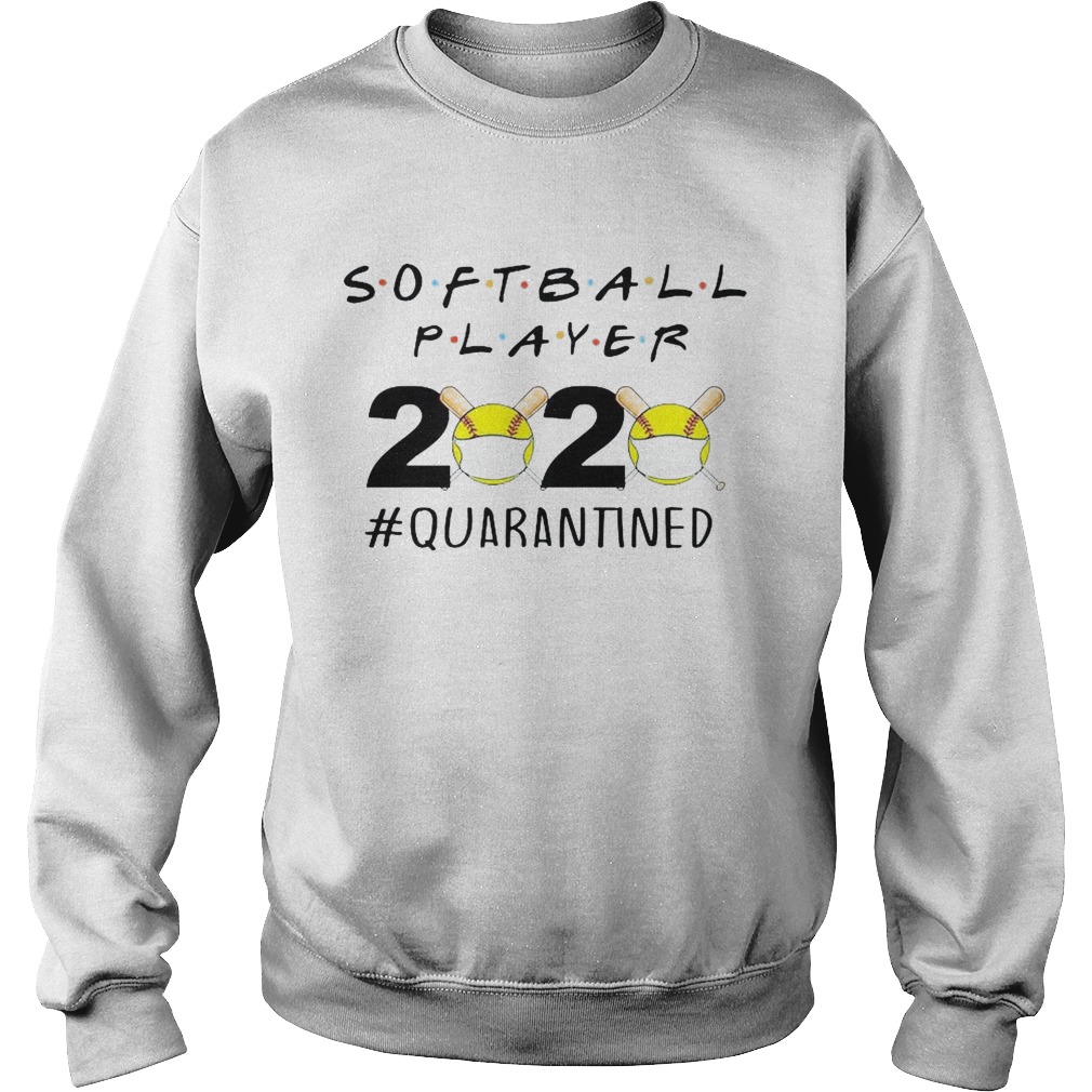 Softball Player 2020 quarantined  Sweatshirt