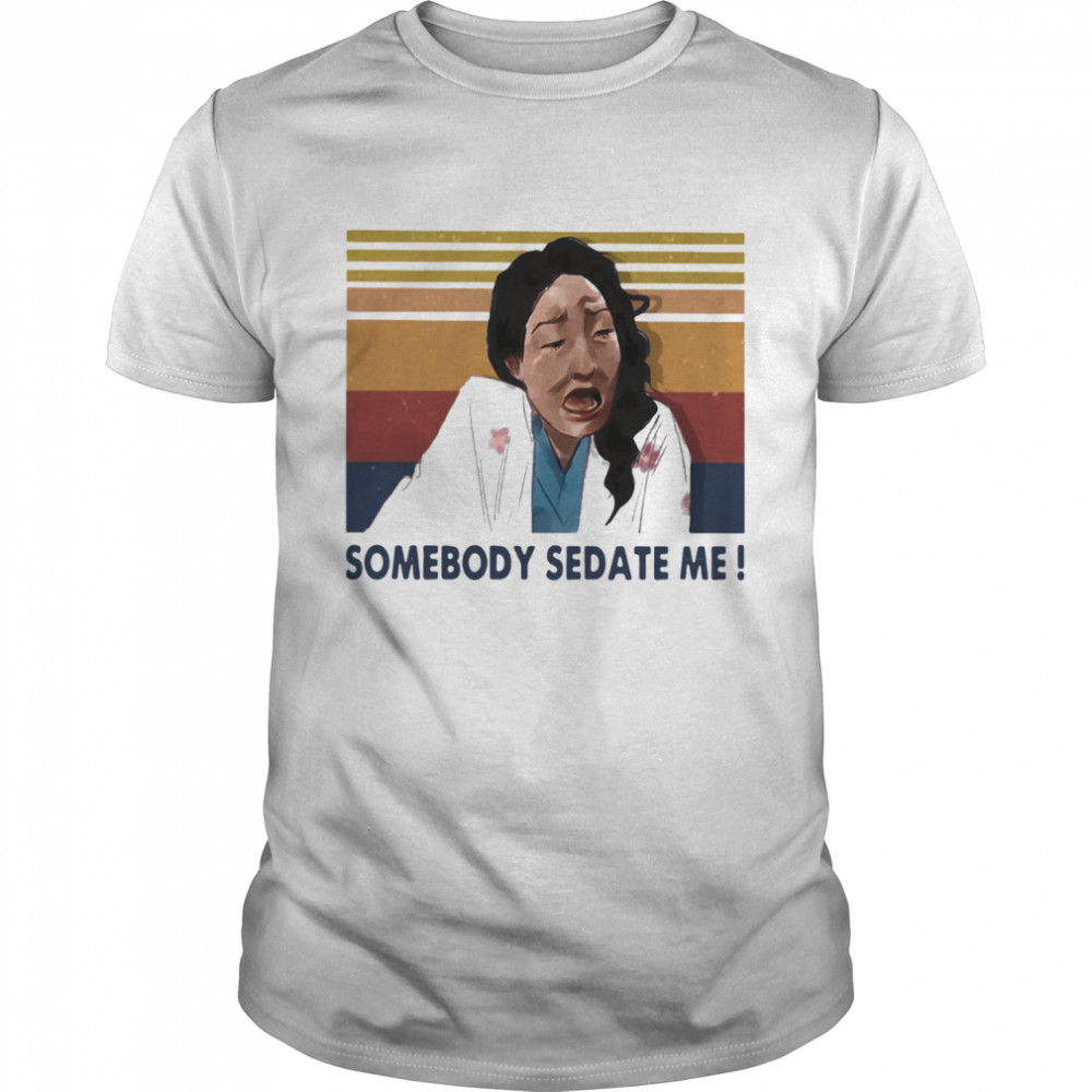 Somebody Sedate Me Vintage shirt