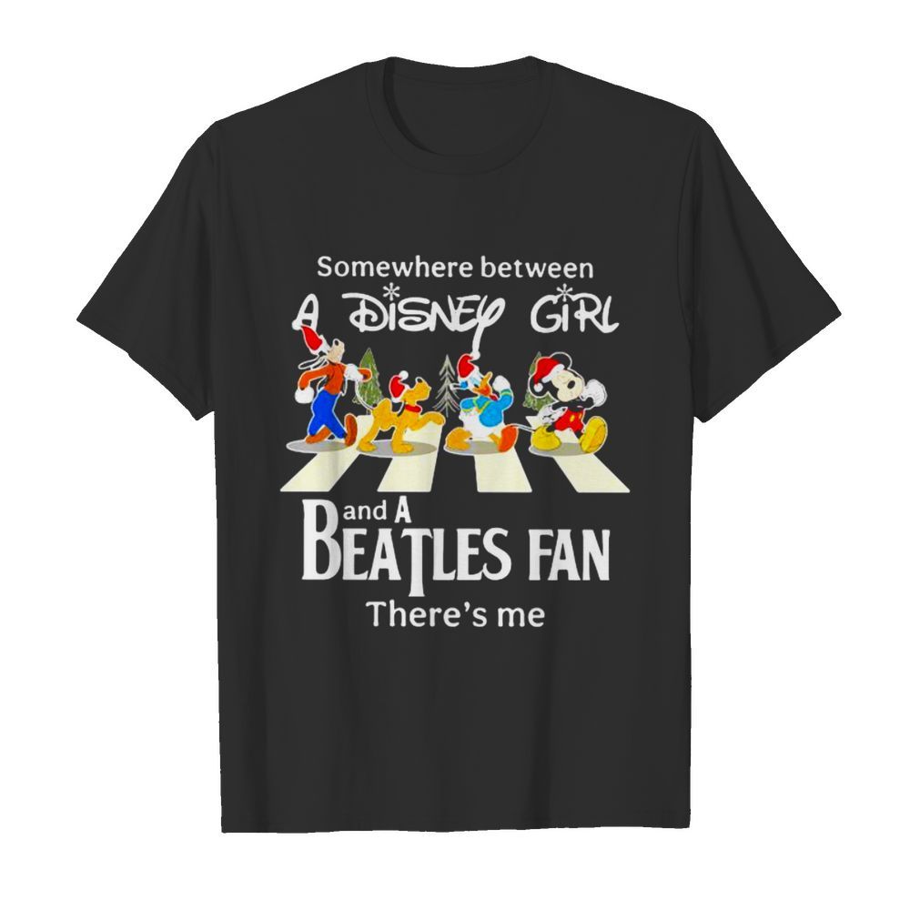 Somewhere Between Disney Girl And A Beatles Fan There’s Me Merry Christmas shirt