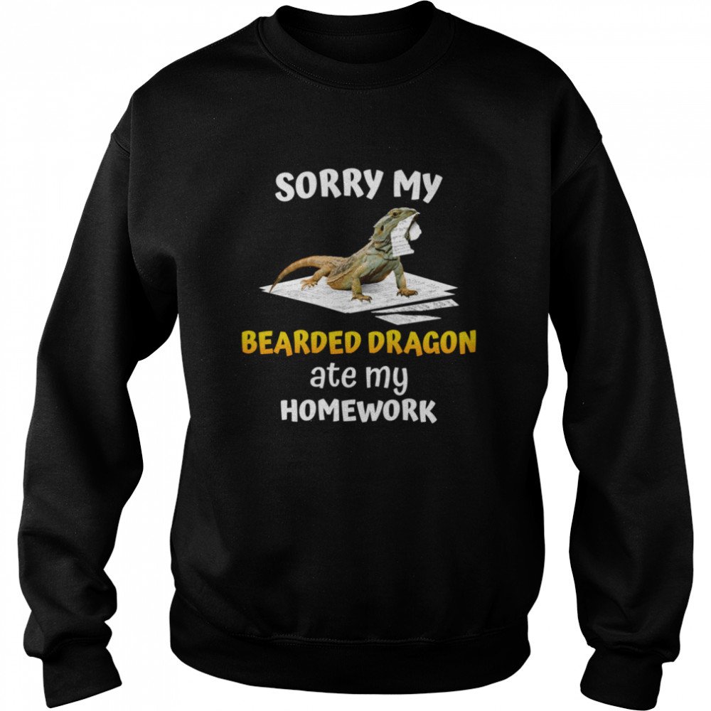 Sorry My Bearded Dragon Ate My Homework Teacher Student  Unisex Sweatshirt