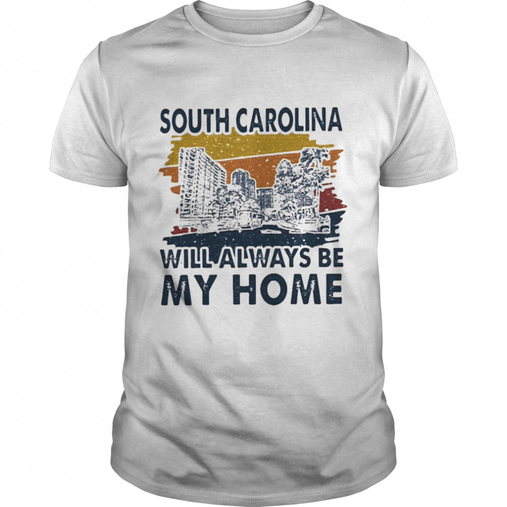 South Carolina Will Always Be My Home Vintage shirt