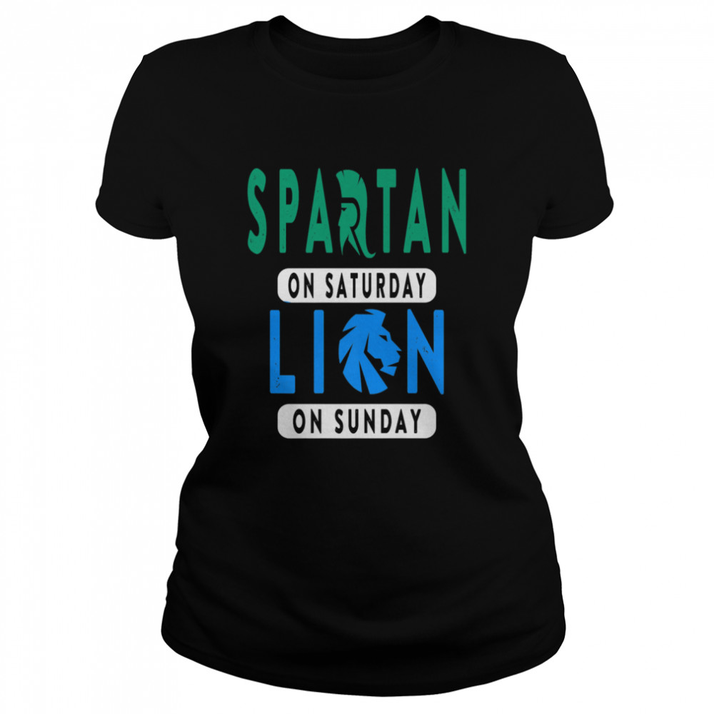 Spartan on Saturday Lion on Sunday Football Ideas  Classic Women's T-shirt