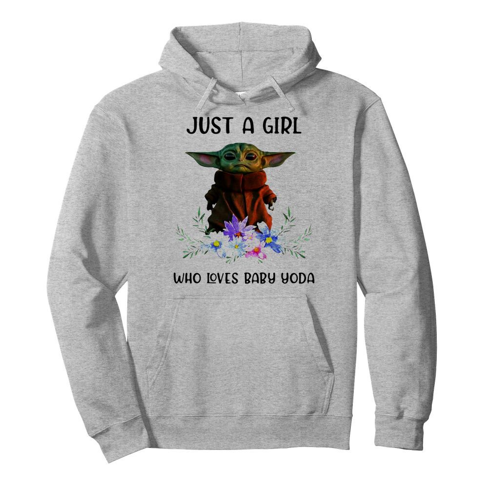 Star Wars Baby Yoda Just A Girl Who Loves Baby Yoda  Unisex Hoodie