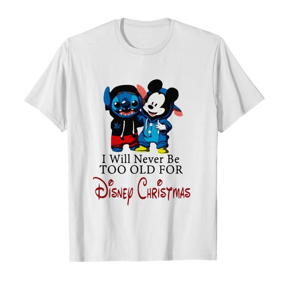 Stitch and mickey mouse i will never be too old for disney christmas shirt