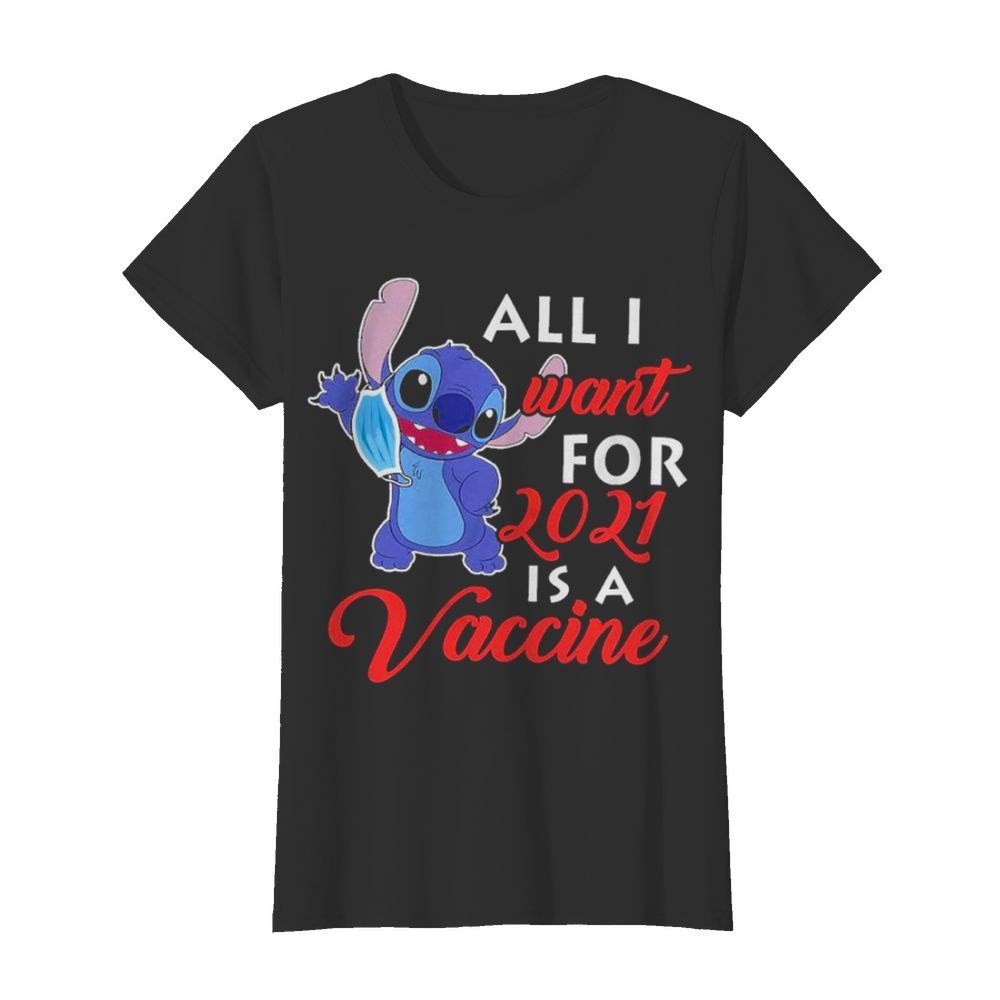 Stith all I want for 2021 is a vaccine  Classic Women's T-shirt