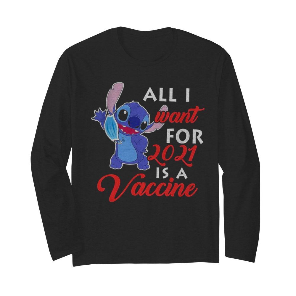 Stith all I want for 2021 is a vaccine  Long Sleeved T-shirt 