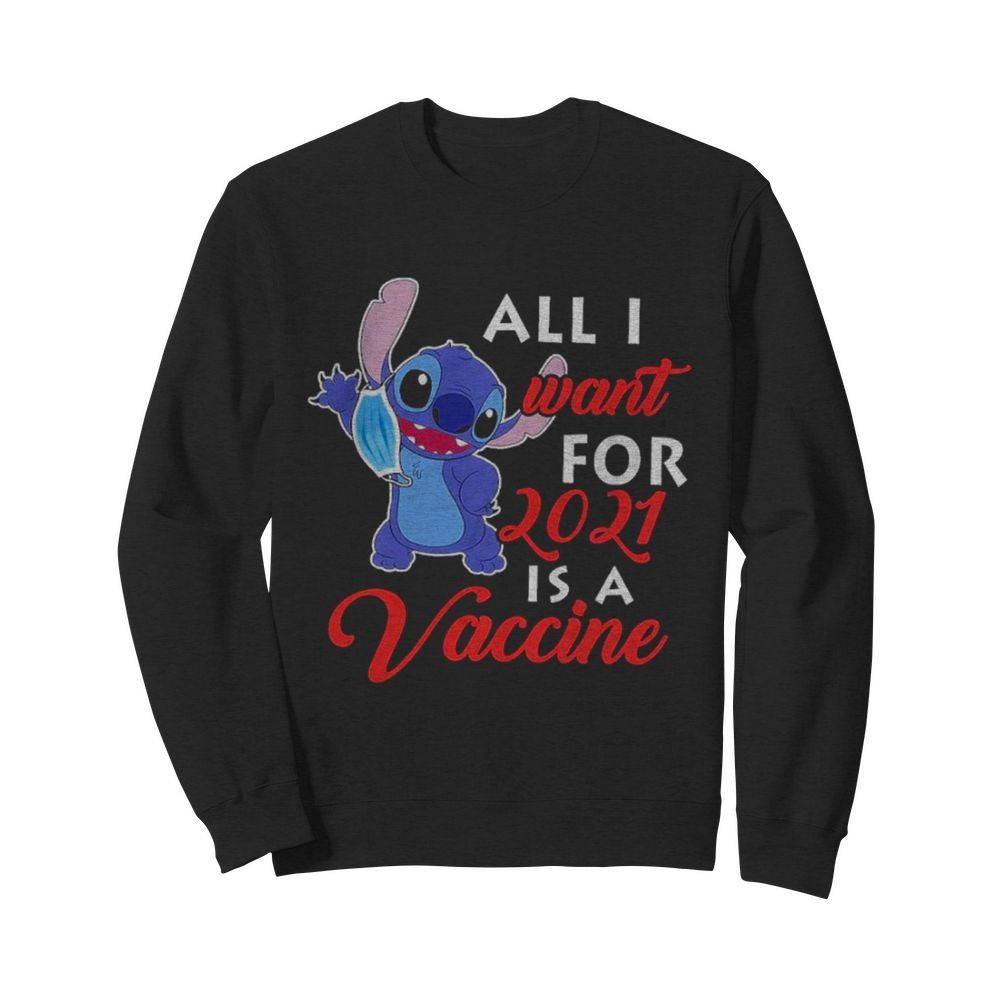 Stith all I want for 2021 is a vaccine  Unisex Sweatshirt