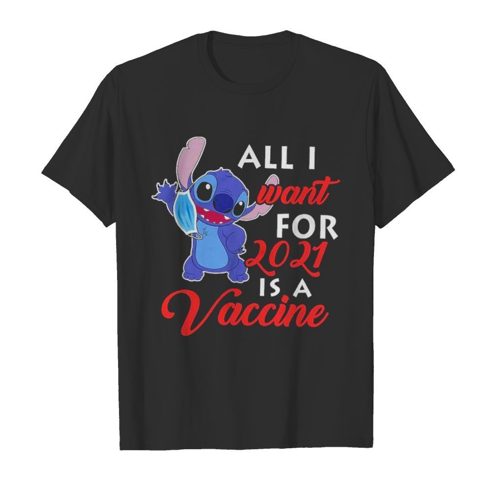 Stith all I want for 2021 is a vaccine  Classic Men's T-shirt