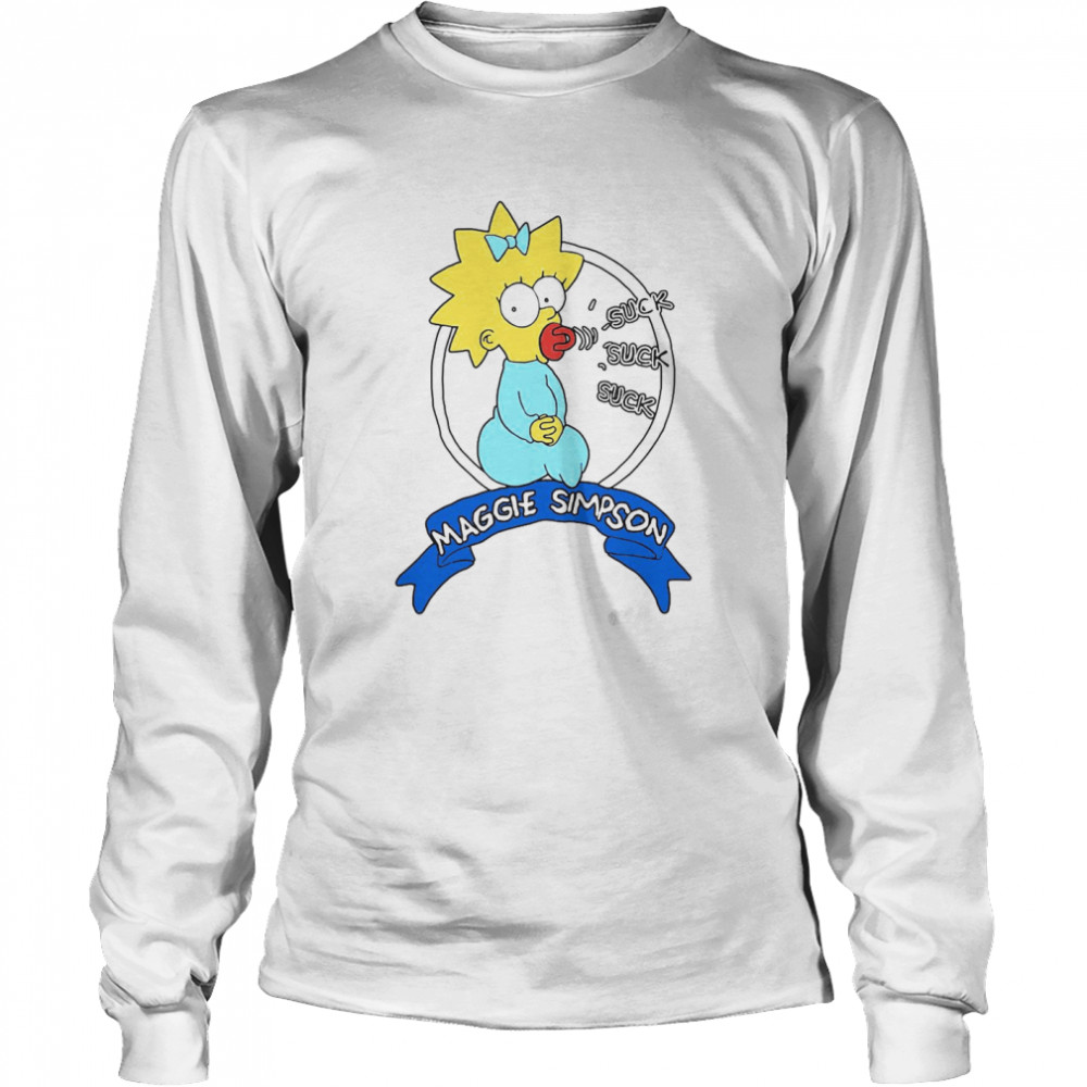 Suck Suck Suck Maggie Simpson  Long Sleeved T-shirt