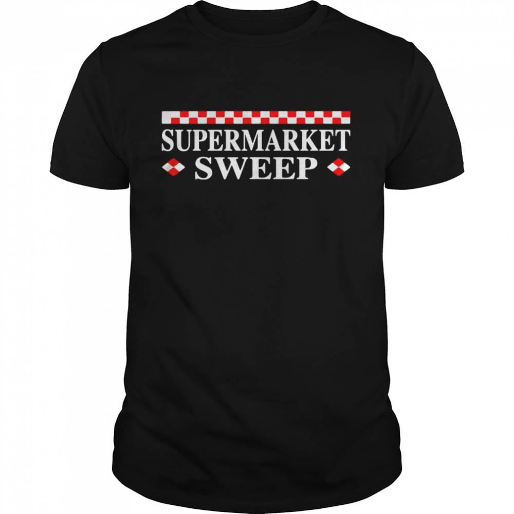 Supermarket sweep shirt