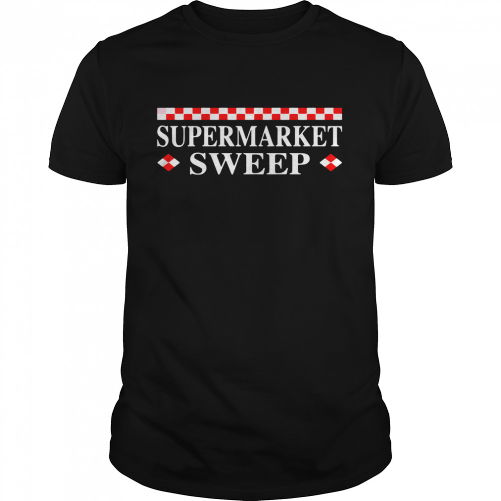 Supermarket sweep shirt