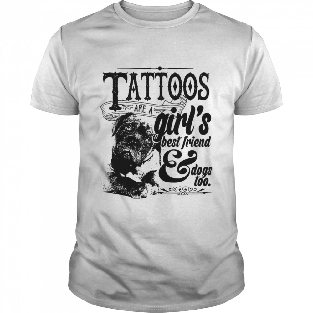 Tattoos Are A Girls Best Friend Dogs Too  Classic Men's T-shirt