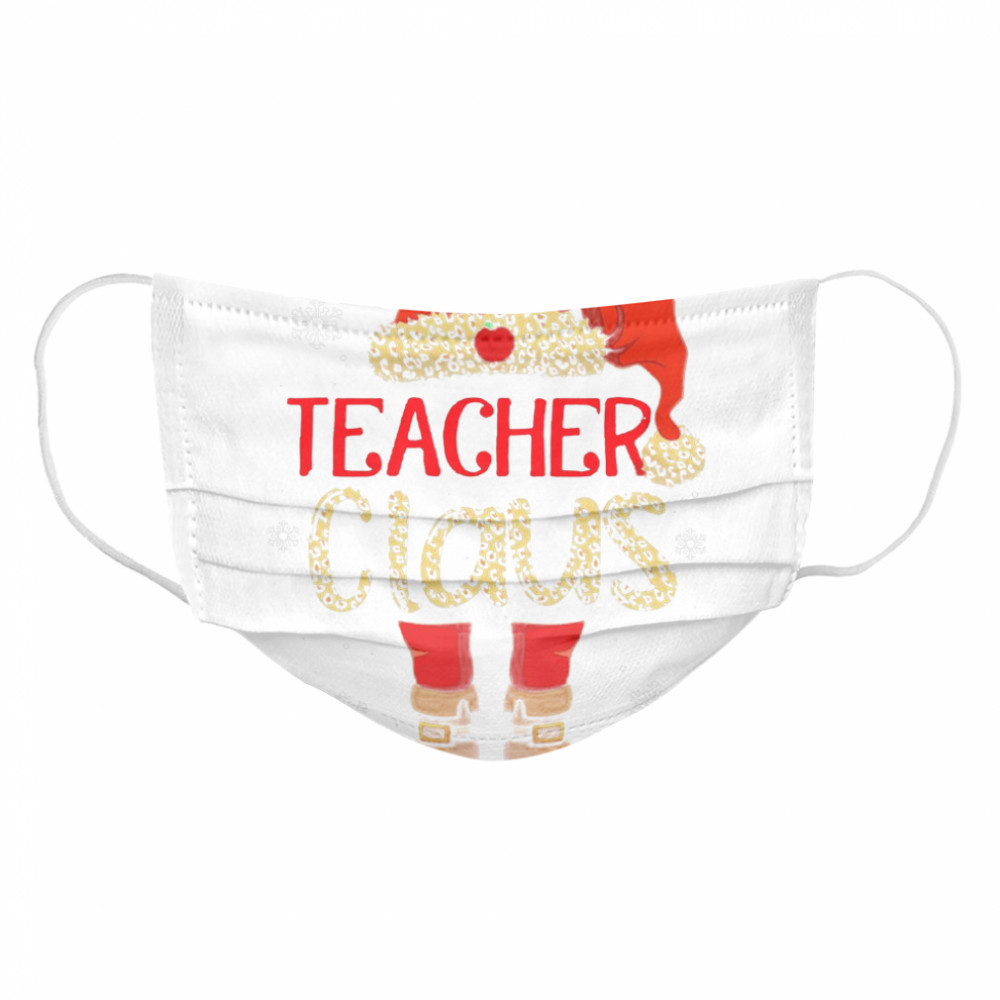 Teacher Claus Leopard Merry Christmas  Cloth Face Mask