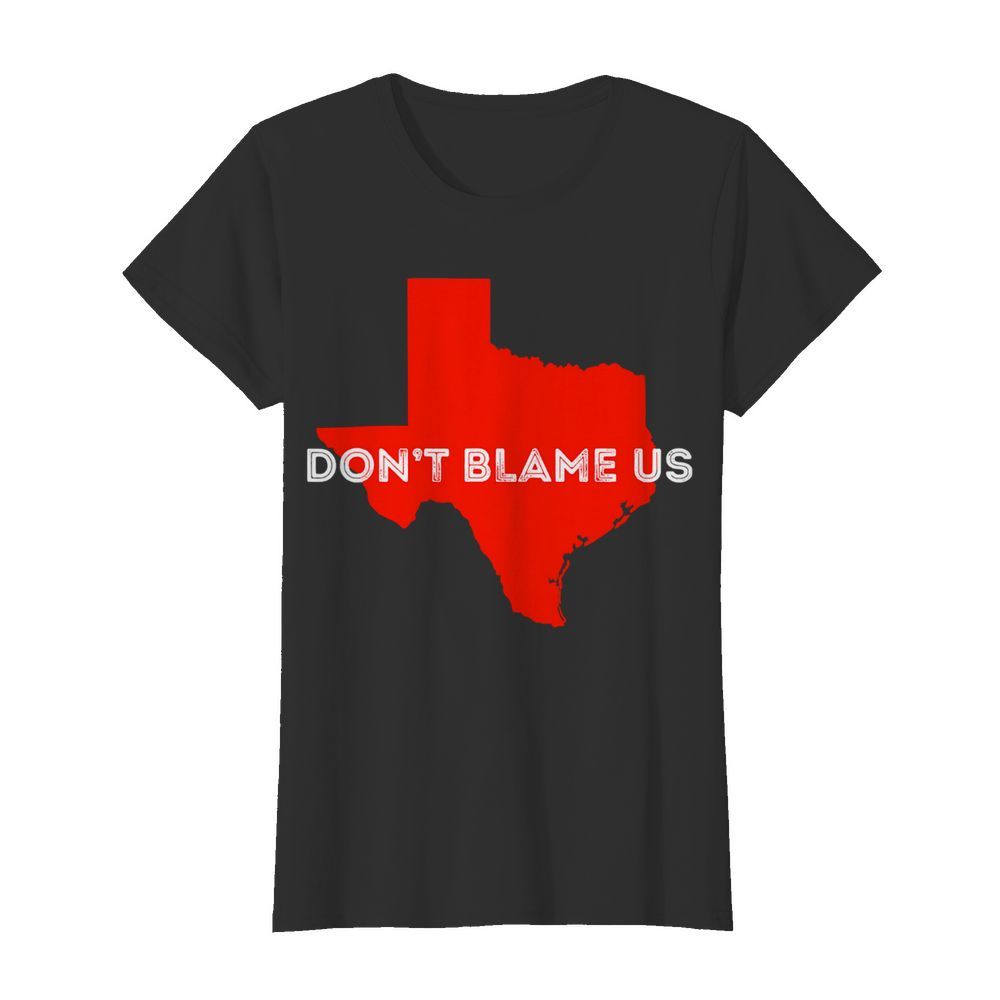 Texas Don't Blame Us Republican Vote 2020 Election  Classic Women's T-shirt